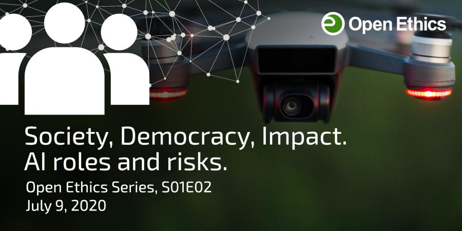Society, Democracy, Impact. AI roles and risks. (Open Ethics Series, S01E02)
