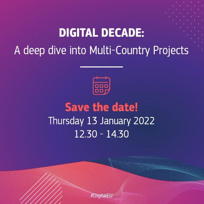 Digital Decade: a deep-dive into Multi-Country projects. Save the date. Thursday 13 January 2022. 12.30h to 14.30h