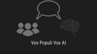 Vox Populi Vox AI