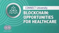Blockchain: Opportunities for healthcare | CONNECT University