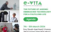 Banner promoting e-VITA Final Conference with five photos showing participants interacting with e-VITA robots.  Text: - e-VITA logo - Final Conference - 7 & 8 March 2024 - The future of ageing: embracing technology for a fulfilling life - Évry (South-East Paris) - France - Télécom Sud Paris - Hybrid Format - Register Now