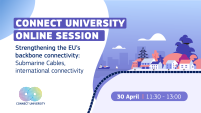 CONNECT University: Strengthening the EU's backbone connectivity - 30 Apr